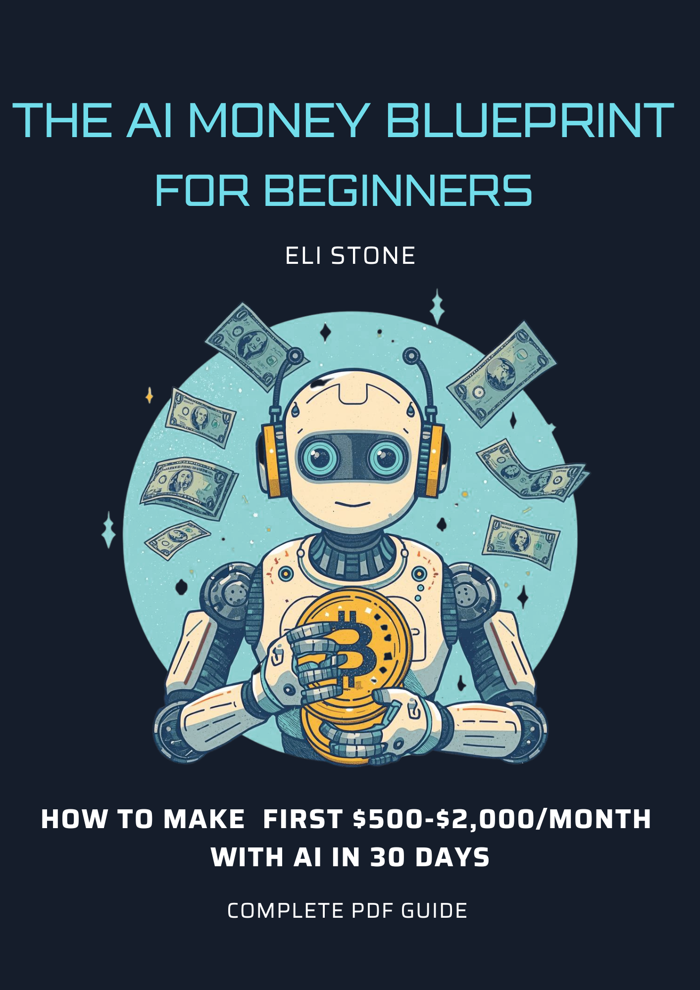 The AI Money Blueprint For Beginners : Make $500-$2,000/Month in 30-60 Days (No Coding Required)